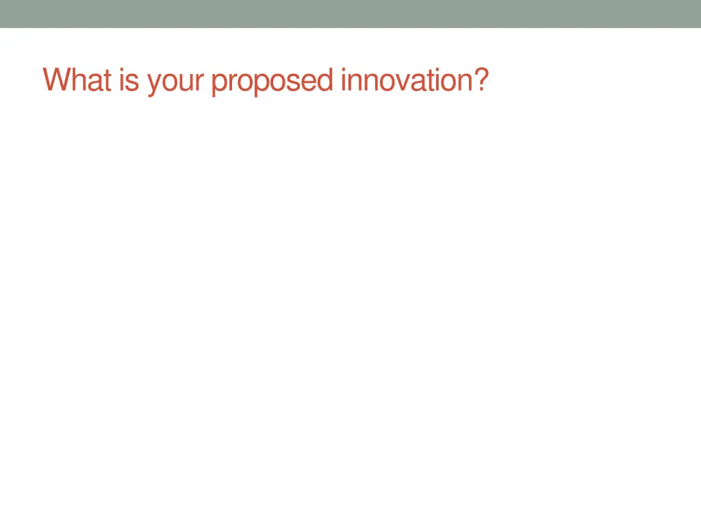 what is your proposed innovation