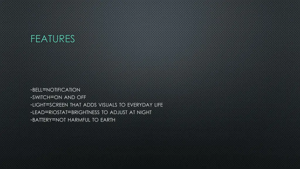 features