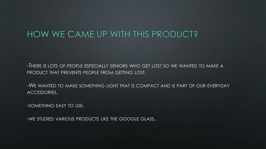 how we came up with this product
