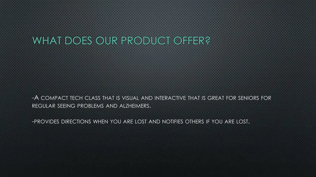 what does our product offer