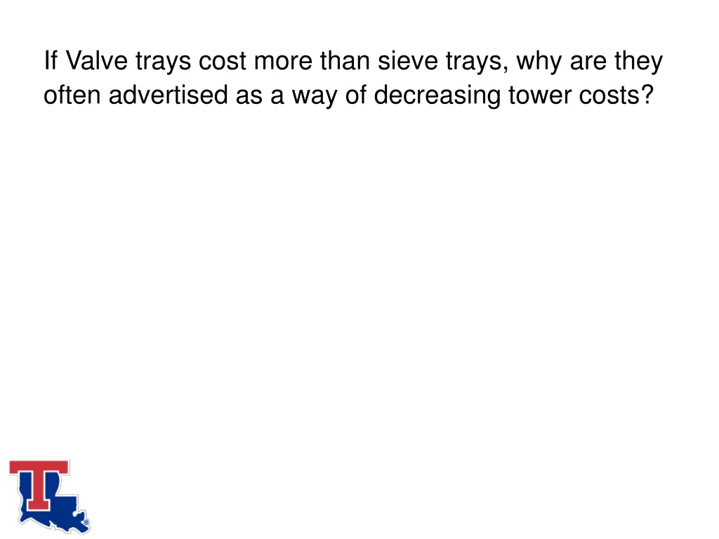 if valve trays cost more than sieve trays