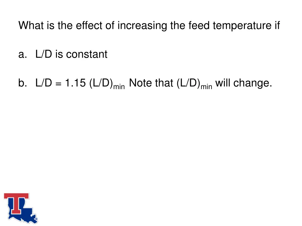 what is the effect of increasing the feed