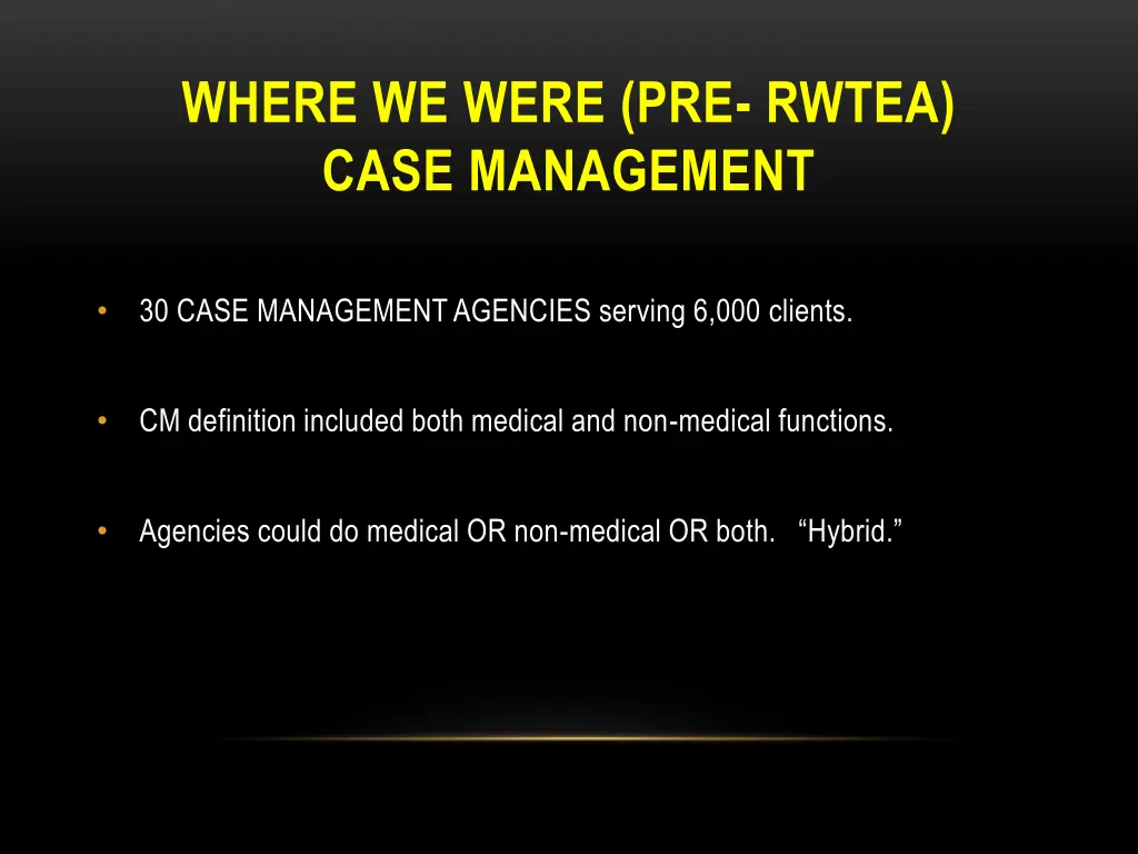 where we were pre rwtea case management