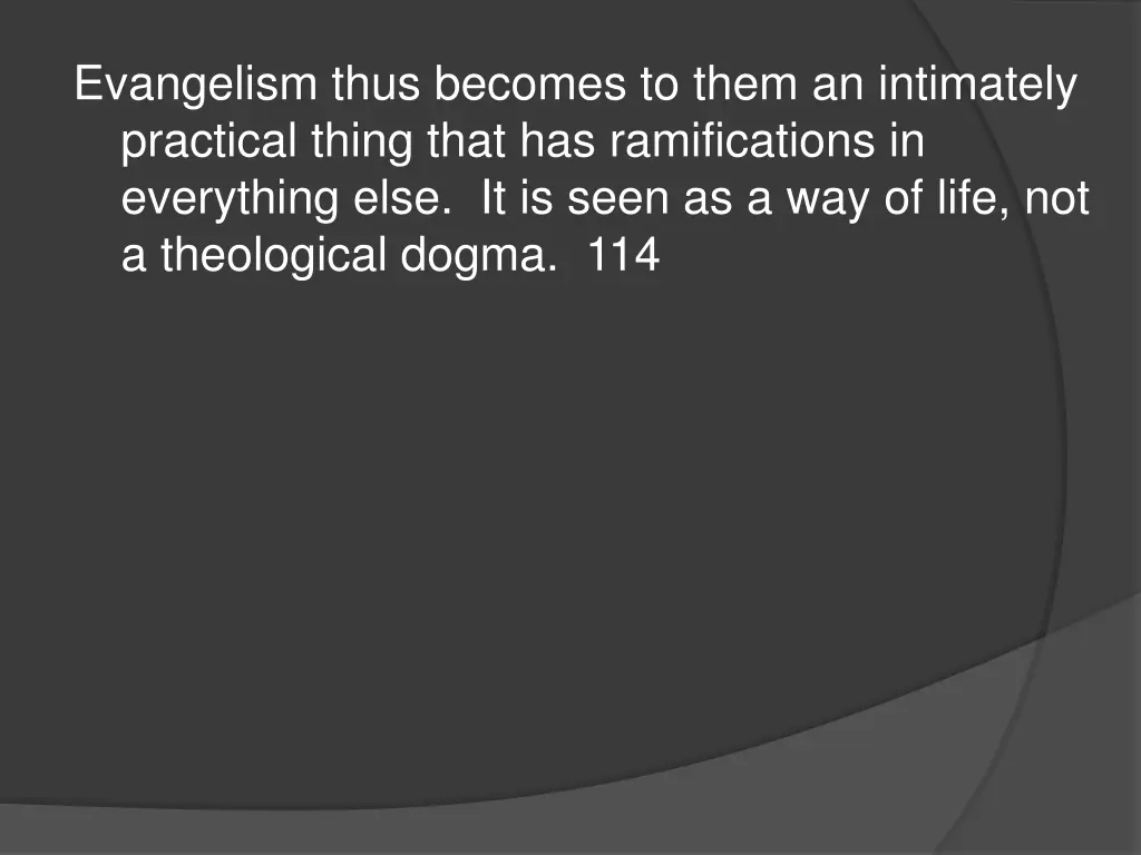 evangelism thus becomes to them an intimately