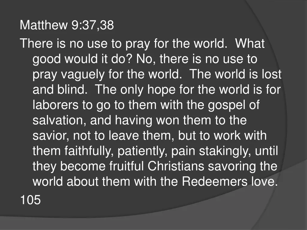 matthew 9 37 38 there is no use to pray