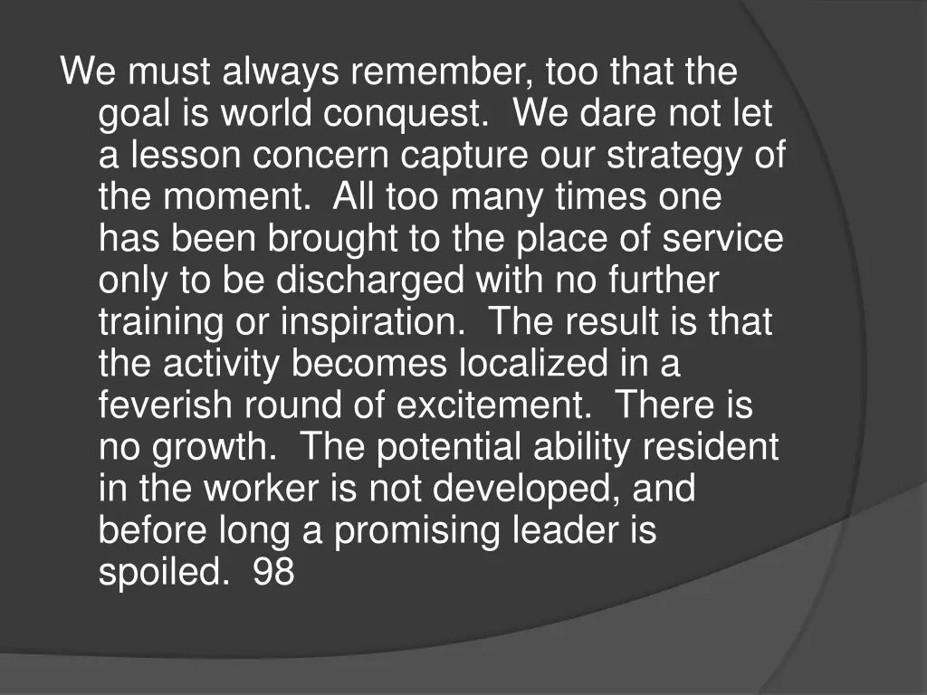 we must always remember too that the goal