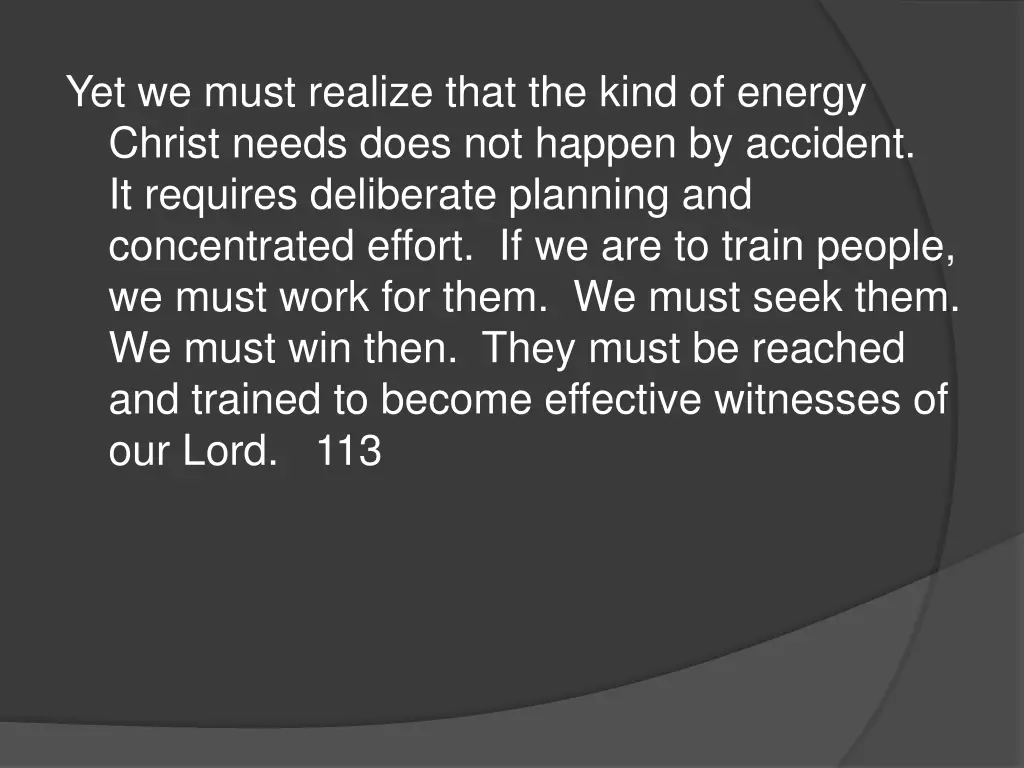 yet we must realize that the kind of energy