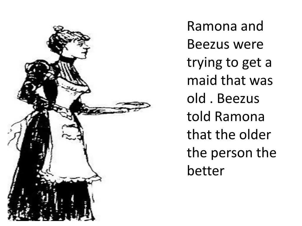 ramona and beezus were trying to get a maid that