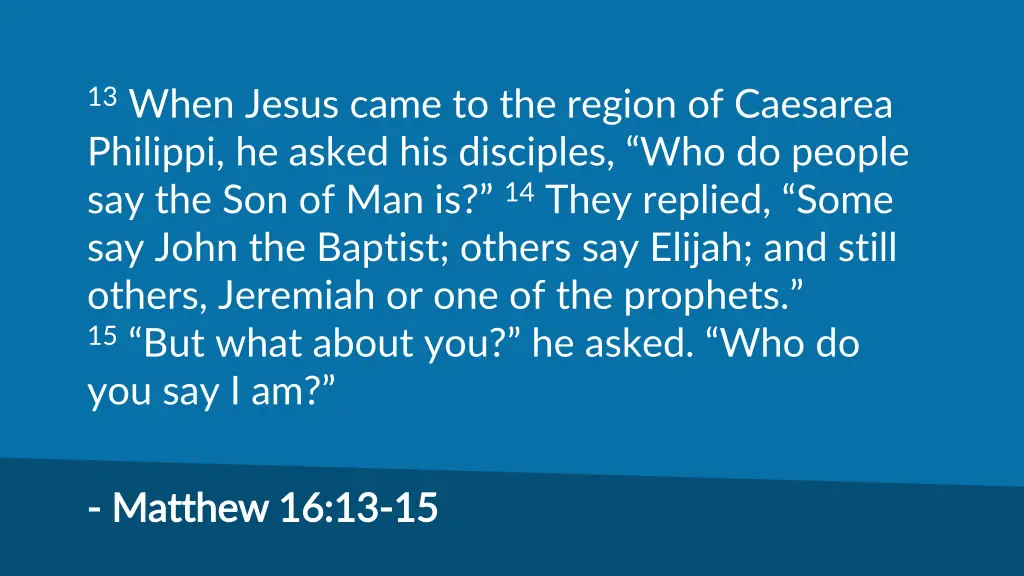 13 when jesus came to the region of caesarea
