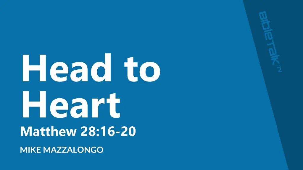 head to heart matthew 28 16 20