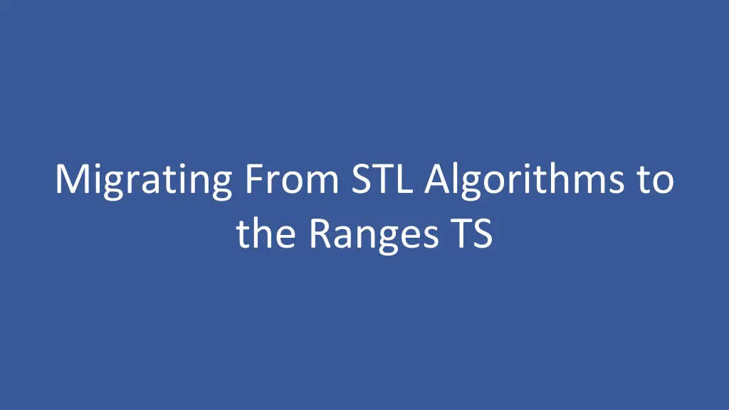 migrating from stl algorithms to the ranges ts
