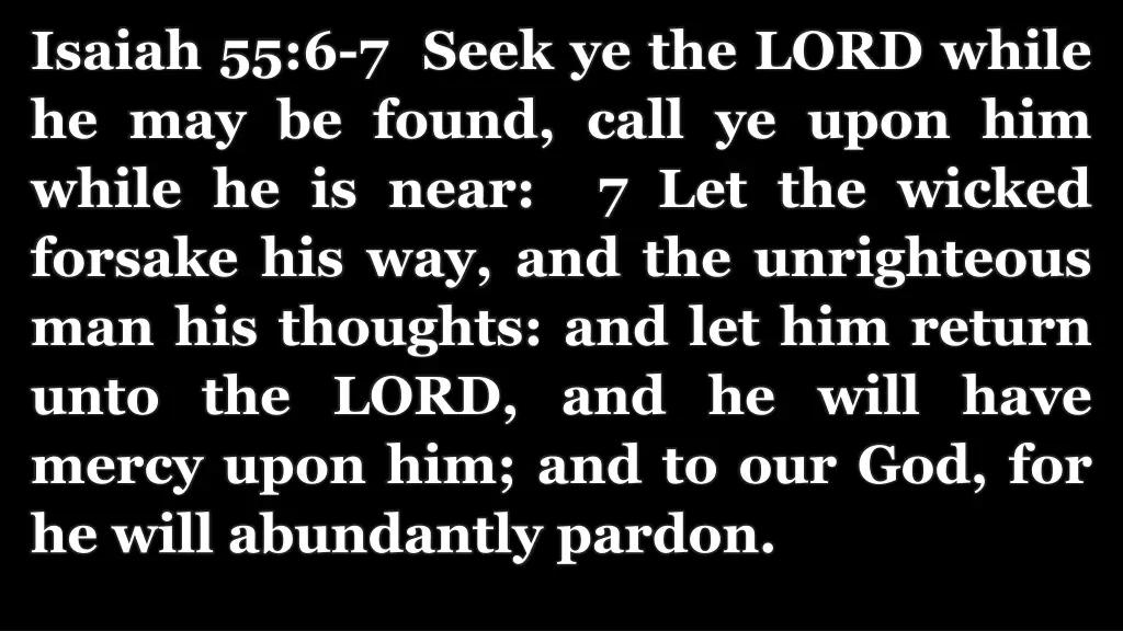 isaiah 55 6 7 seek ye the lord while