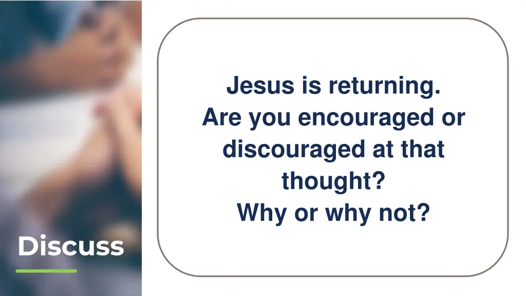 jesus is returning are you encouraged