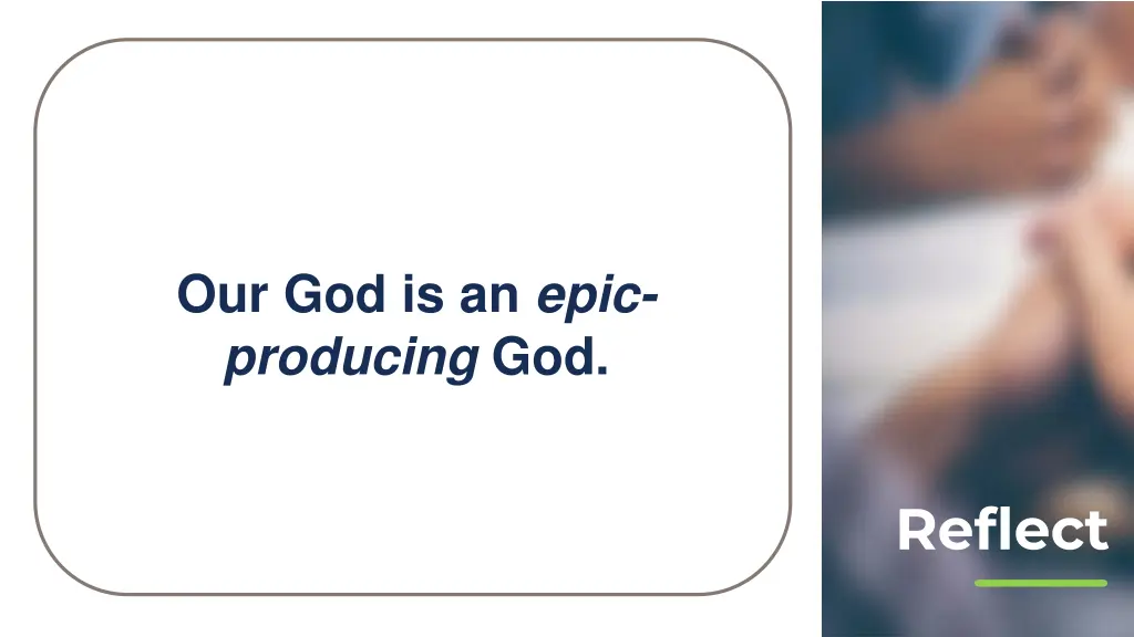 our god is an epic producing god