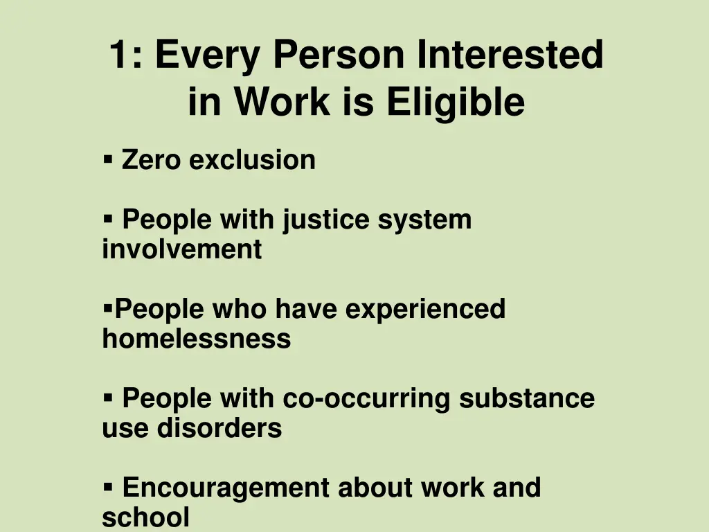 1 every person interested in work is eligible