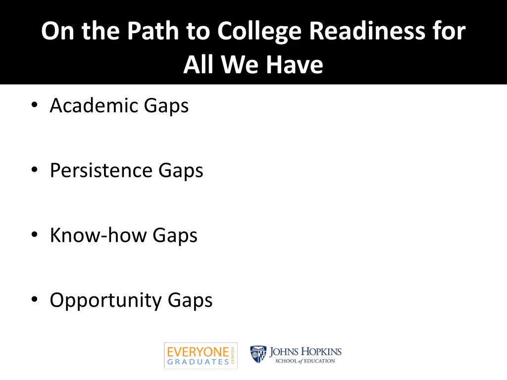 on the path to college readiness for all we have
