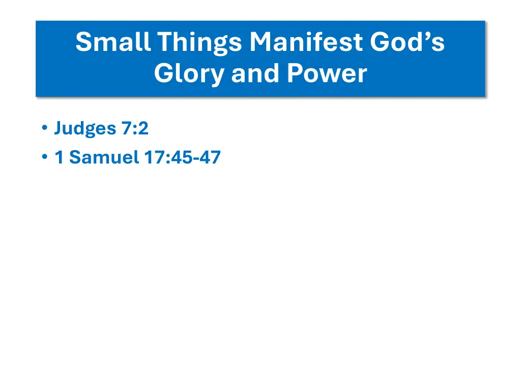 small things manifest god s glory and power