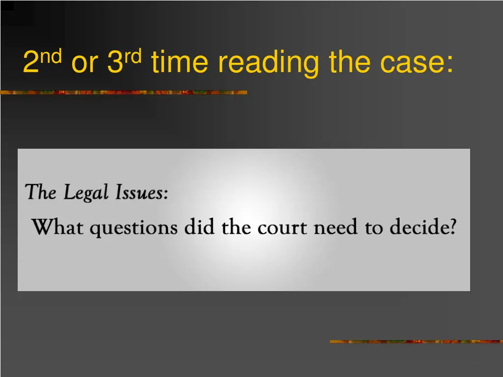 2 nd or 3 rd time reading the case