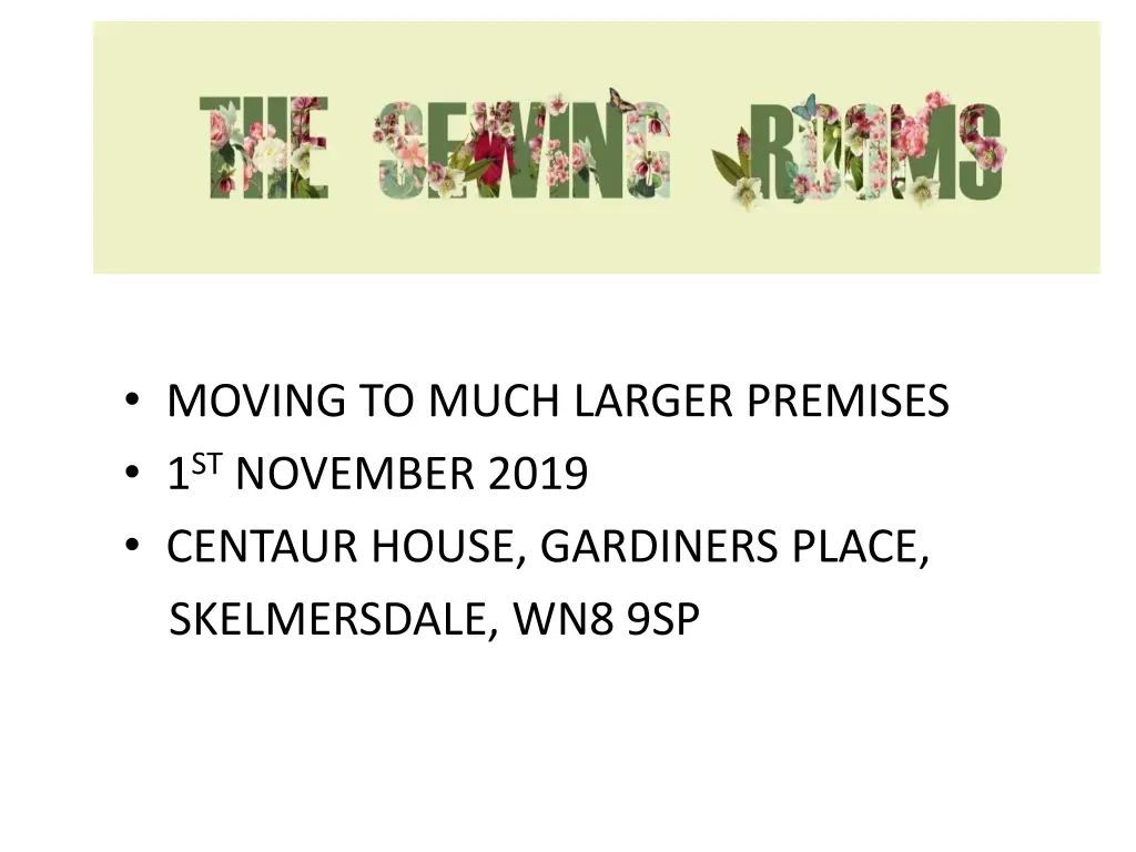 moving to much larger premises 1 st november 2019