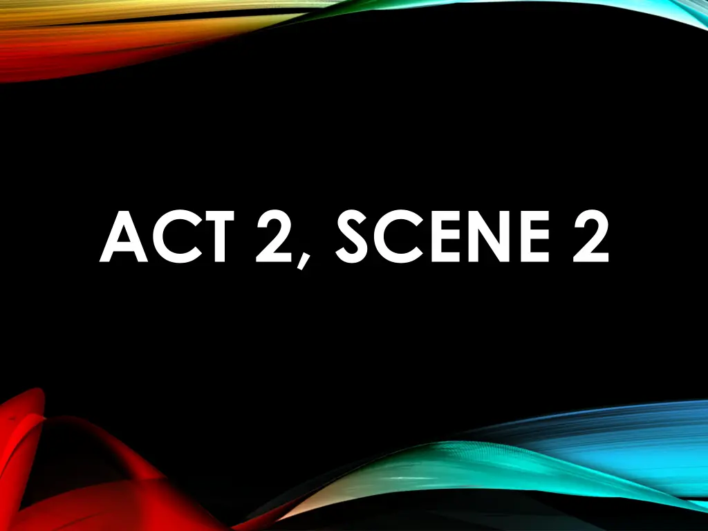 act 2 scene 2