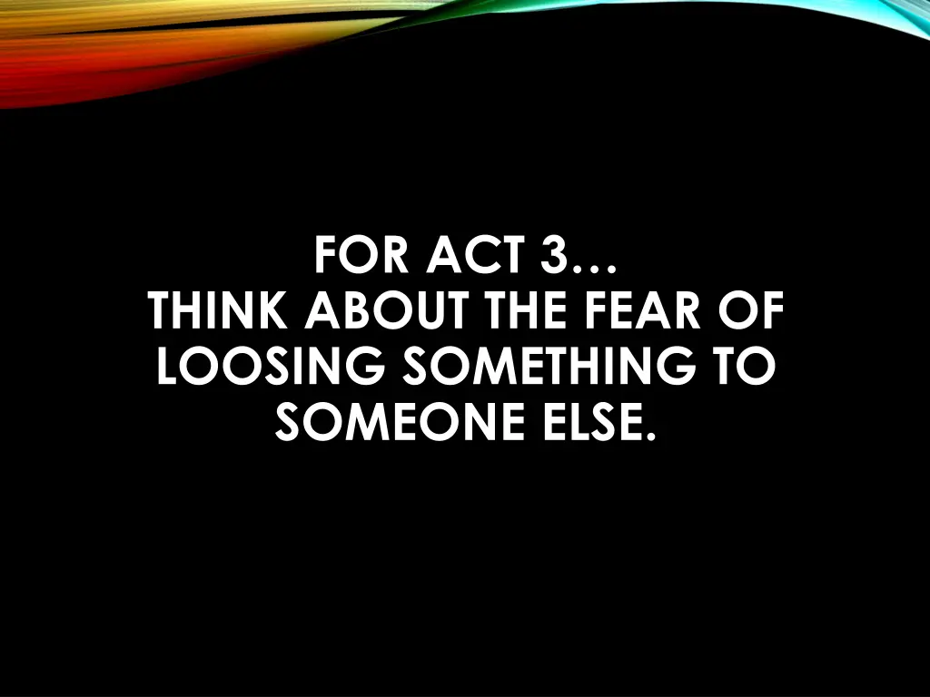 for act 3