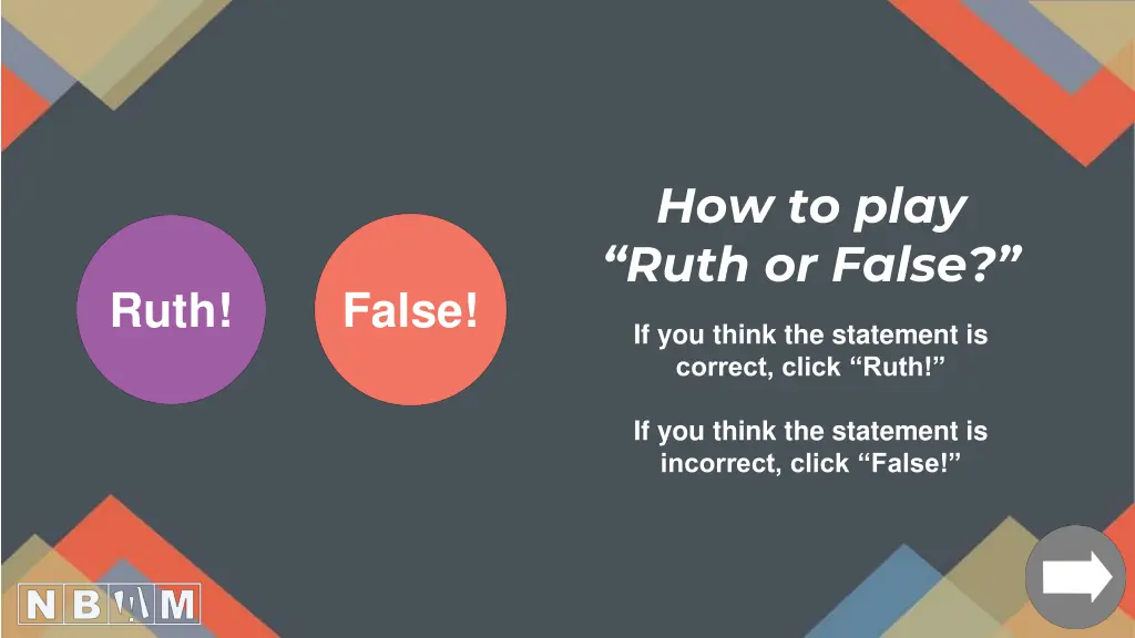 how to play ruth or false