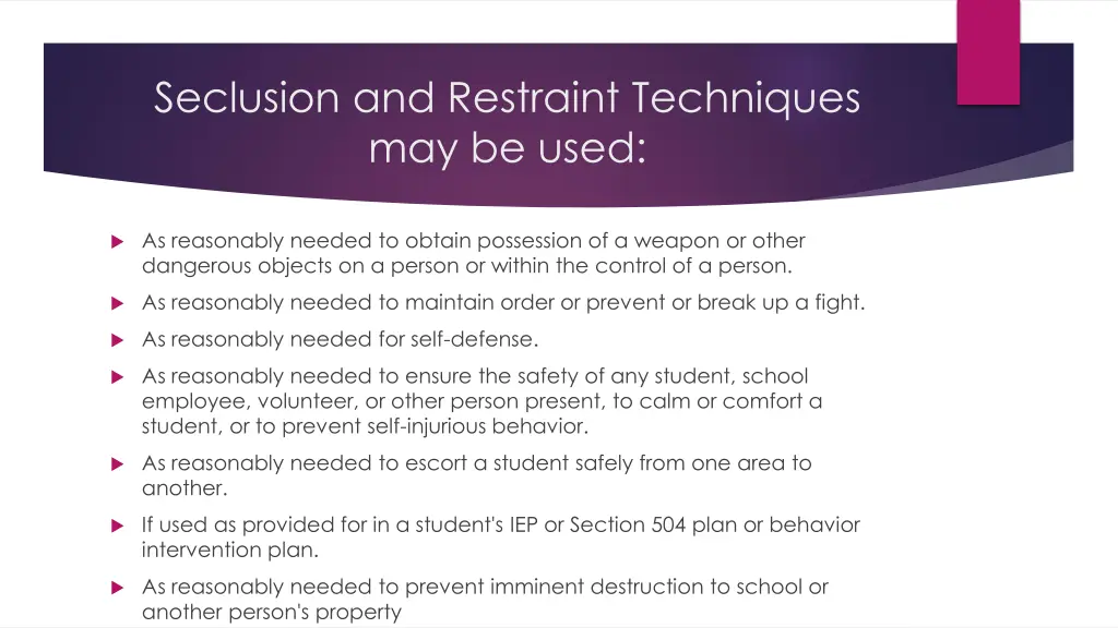 seclusion and restraint techniques may be used
