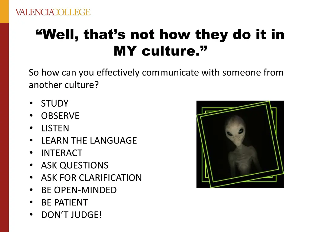 well that s not how they do it in my culture