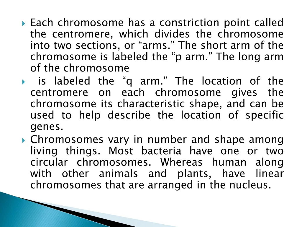 each chromosome has a constriction point called