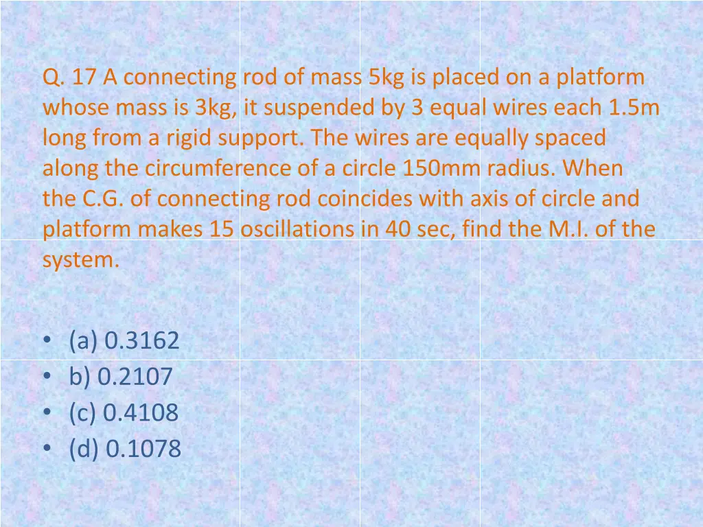 q 17 a connecting rod of mass 5kg is placed