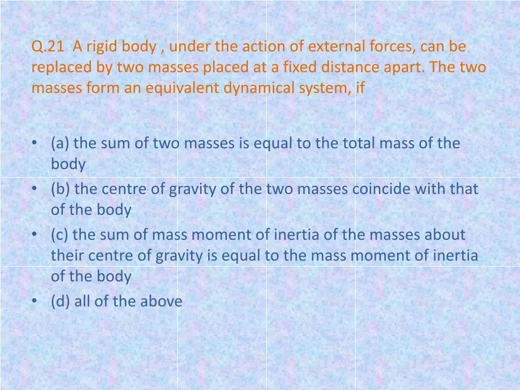 q 21 a rigid body under the action of external