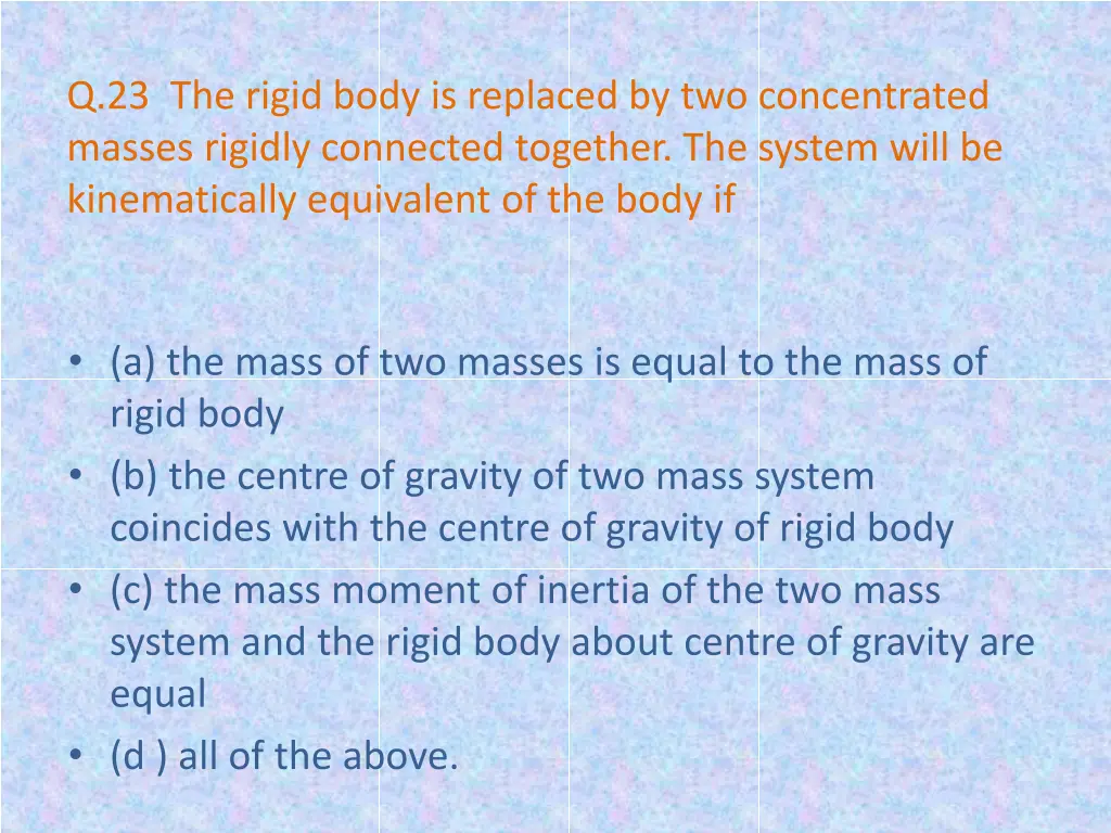q 23 the rigid body is replaced