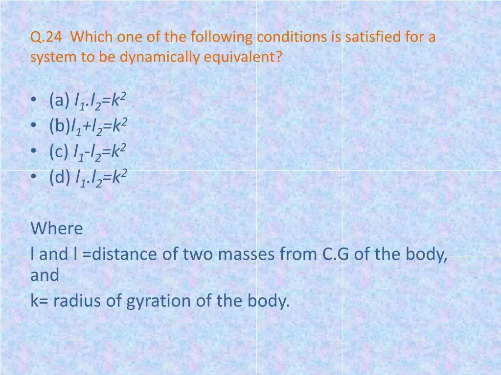 q 24 which one of the following conditions
