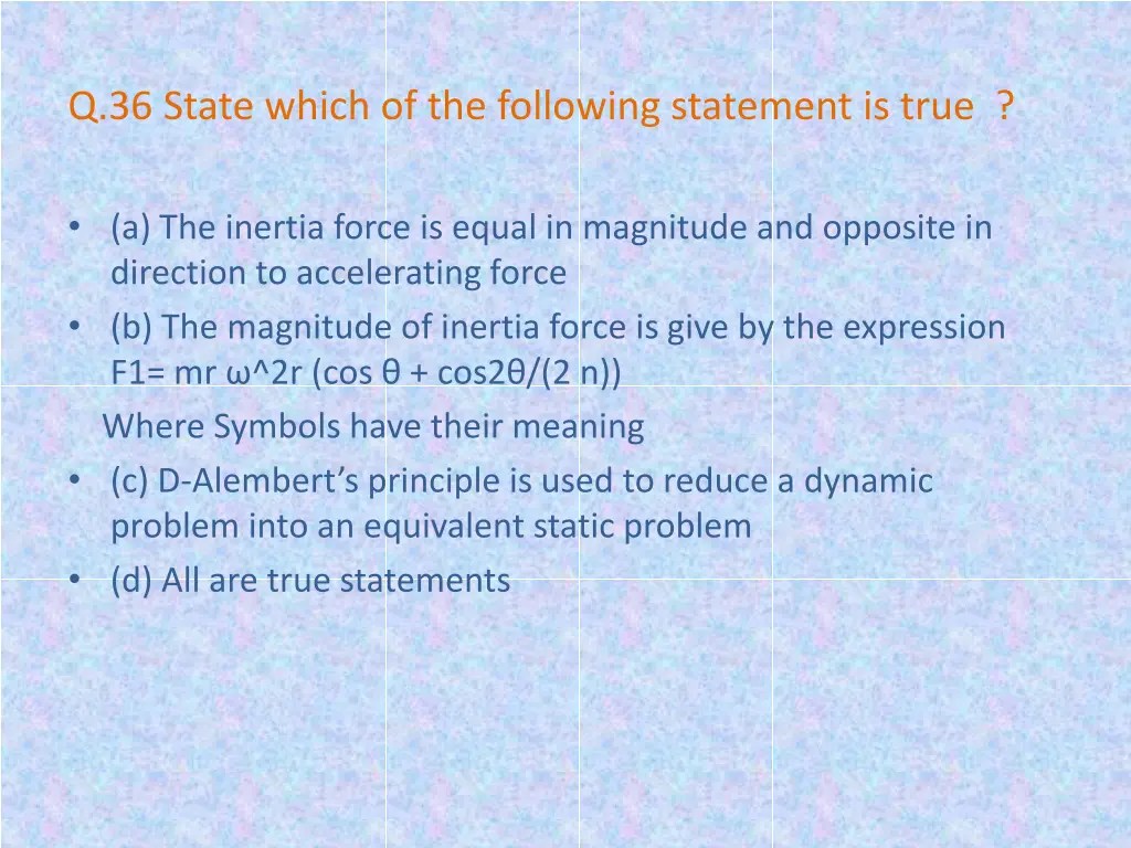 q 36 state which of the following statement