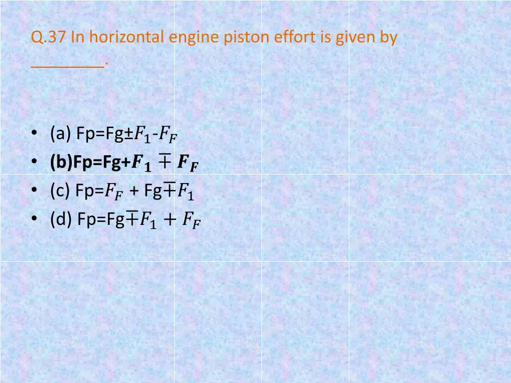 q 37 in horizontal engine piston effort is given