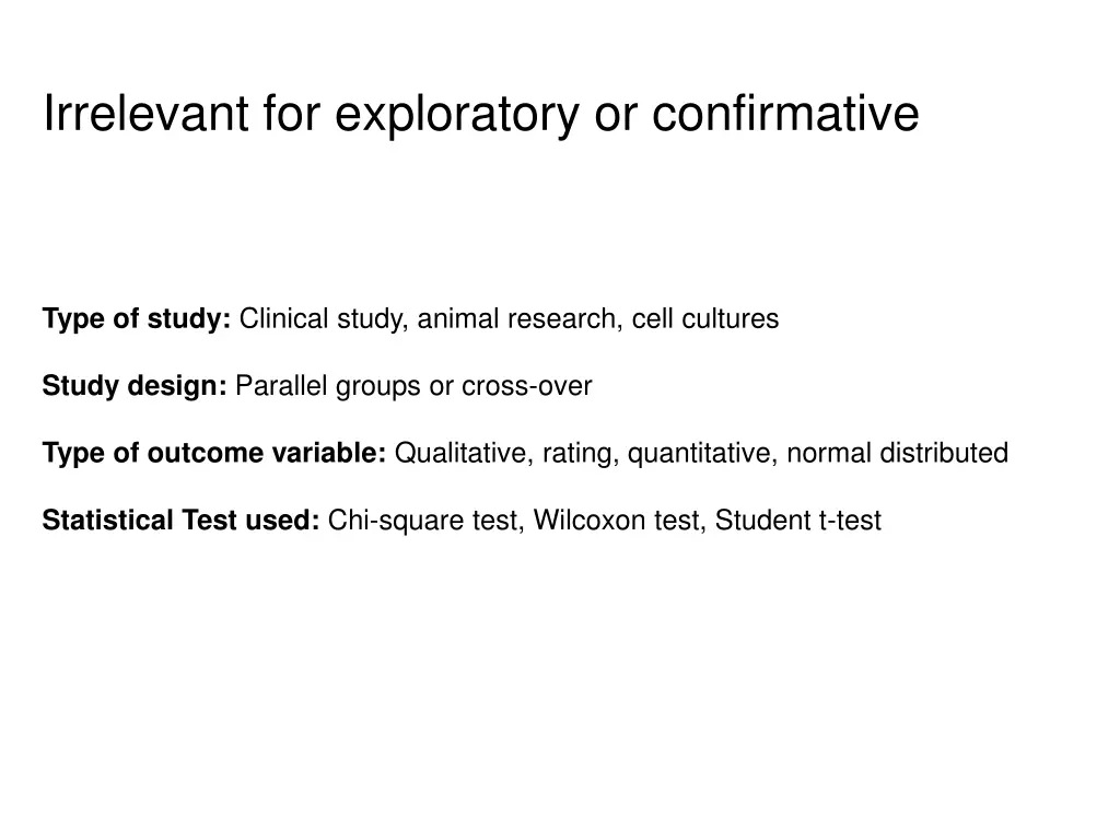 irrelevant for exploratory or confirmative