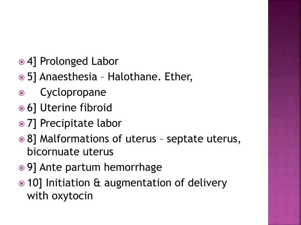 4 prolonged labor 5 anaesthesia halothane ether