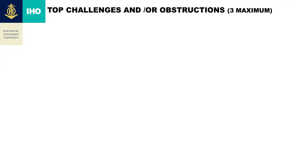 top challenges and or obstructions 3 maximum