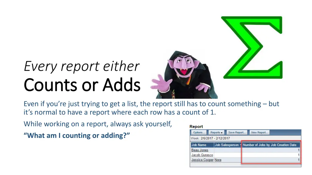 every report either counts or adds counts or adds