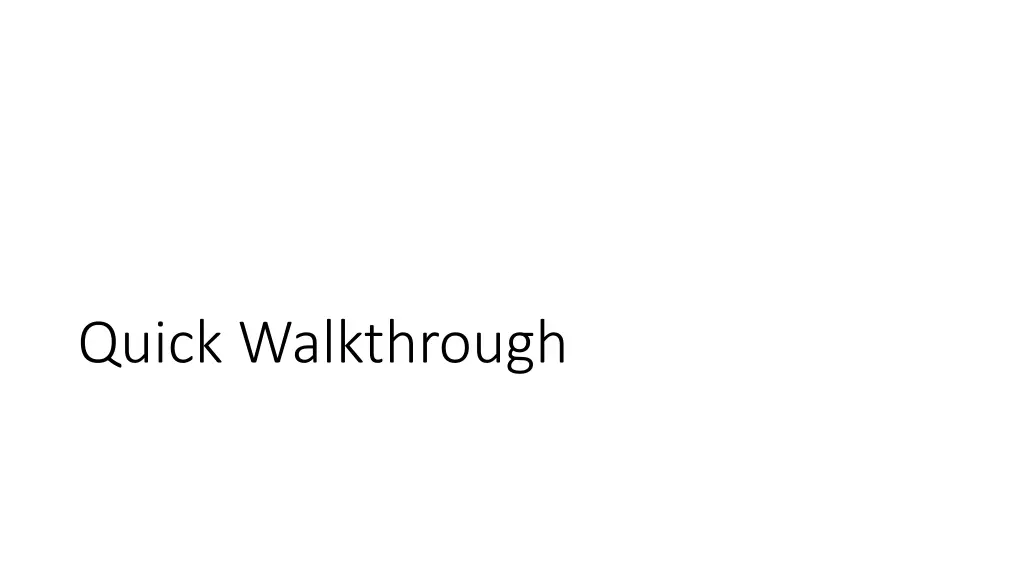 quick walkthrough