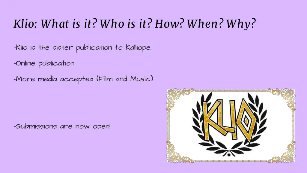 klio what is it who is it how when why