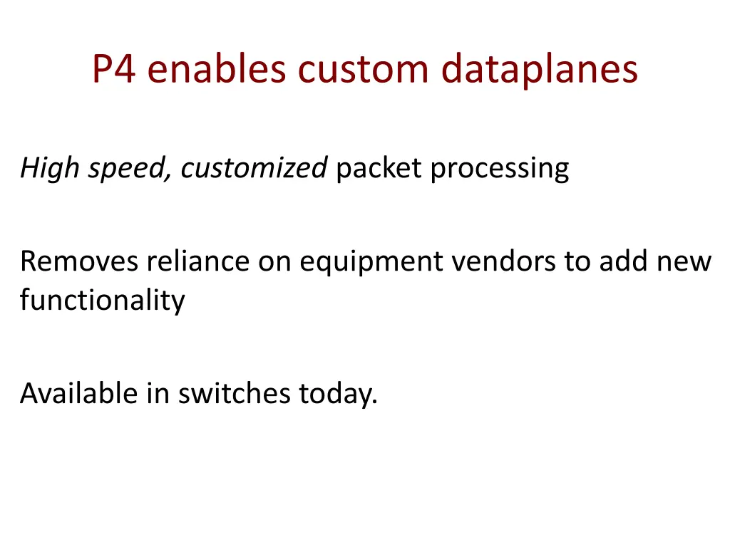 p4 enables custom dataplanes