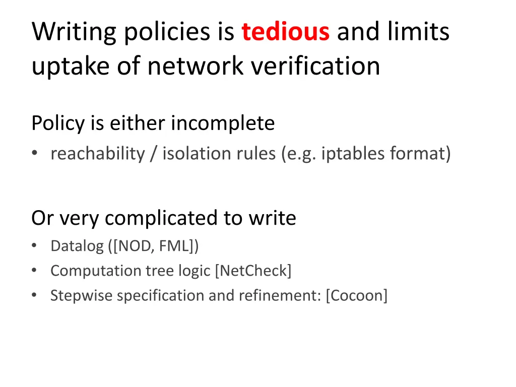 writing policies is tedious and limits uptake