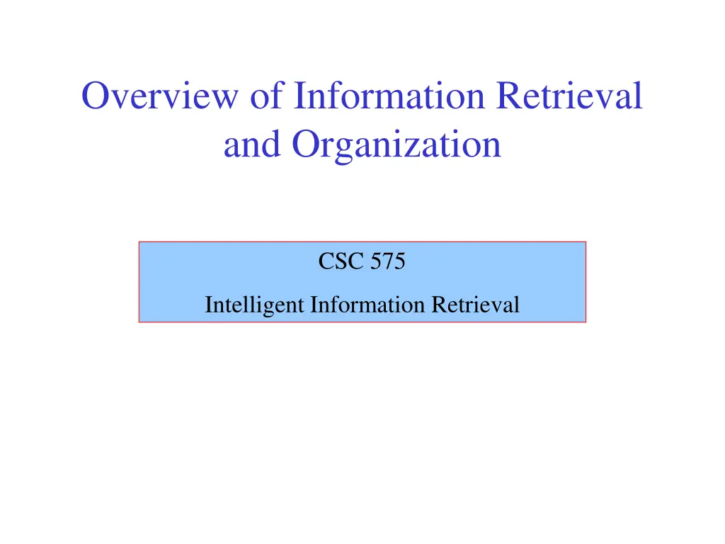 overview of information retrieval and organization 1
