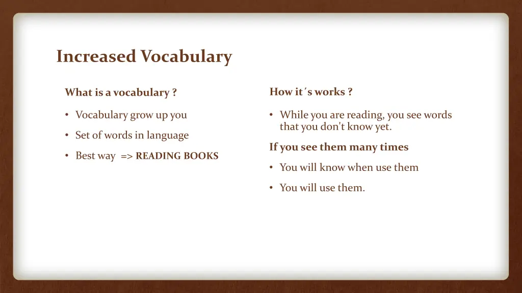 increased vocabulary