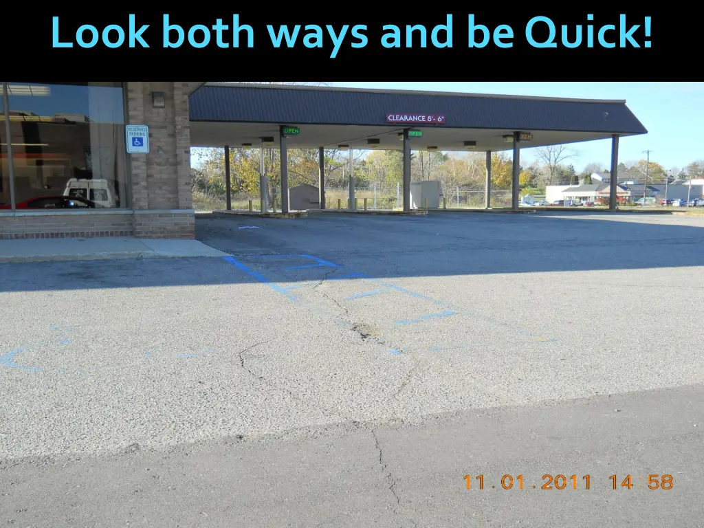 look both ways and be quick