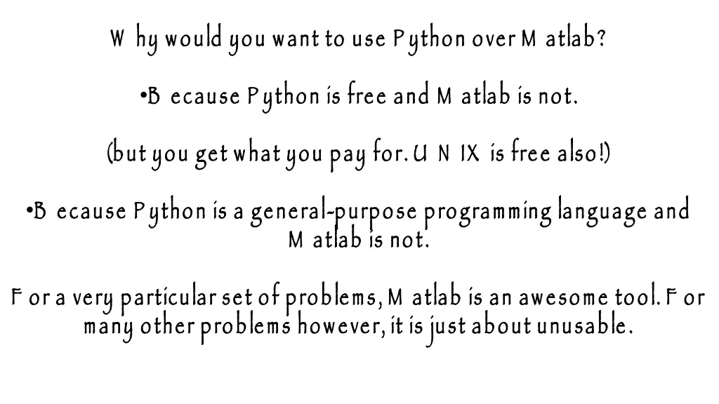 w hy would you want to use p ython over m atlab