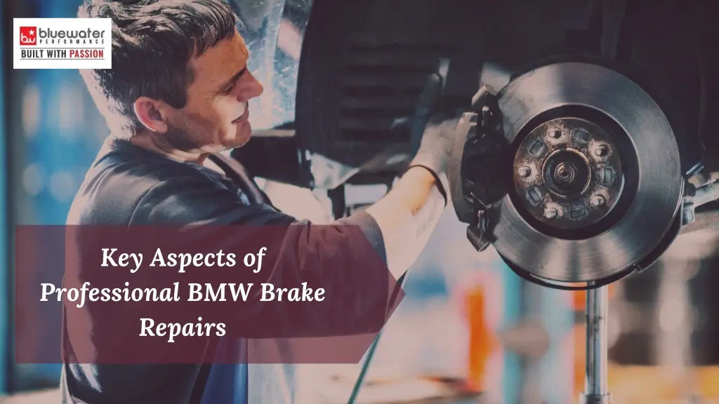 key aspects of professional bmw brake repairs