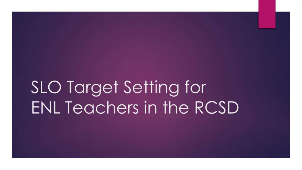 slo target setting for enl teachers in the rcsd