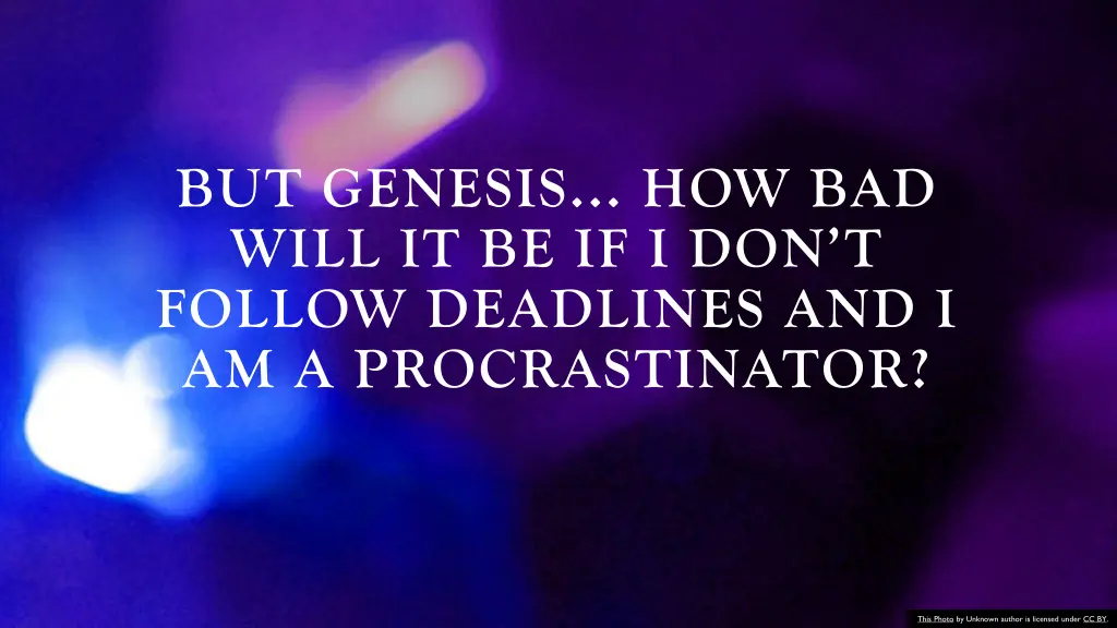 but genesis how bad will it be if i don t follow